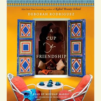 A Cup of Friendship: A Novel Audiobook, by Deborah Rodriguez