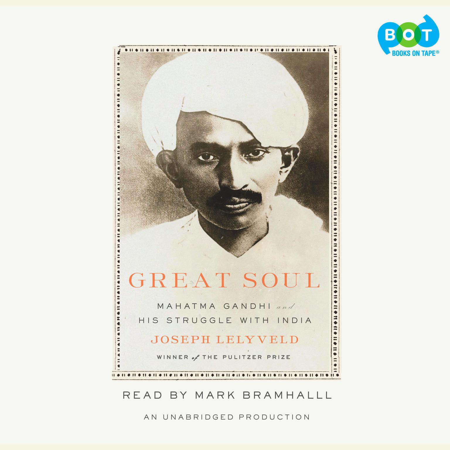 Great Soul: Mahatma Gandhi and His Struggle with India Audiobook, by Joseph Lelyveld