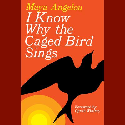 I Know Why the Caged Bird Sings Audiobook, by 