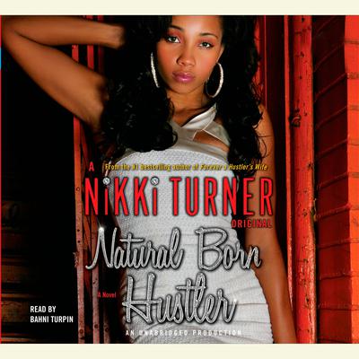 Natural Born Hustler: A Novel Audiobook, by Nikki Turner