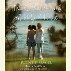 The Other Half of My Heart Audiobook, by Sundee T. Frazier