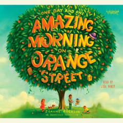 One Day and One Amazing Morning on Orange Street Audiobook, by Joanne Rocklin