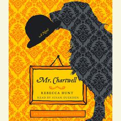 Mr. Chartwell: A Novel Audiobook, by Rebecca Hunt