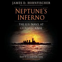 Neptune's Inferno: The U.S. Navy at Guadalcanal Audiobook, by James D. Hornfischer