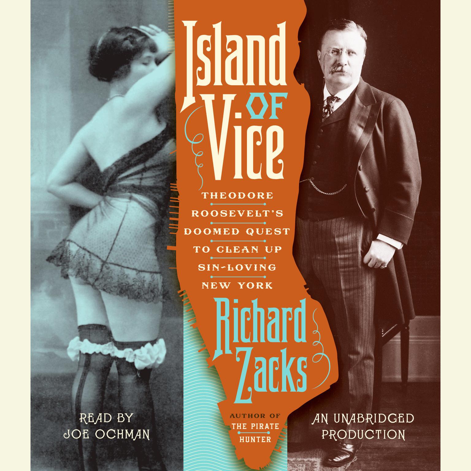 Island of Vice: Theodore Roosevelts Doomed Quest to Clean up Sin-Loving New York Audiobook, by Richard Zacks