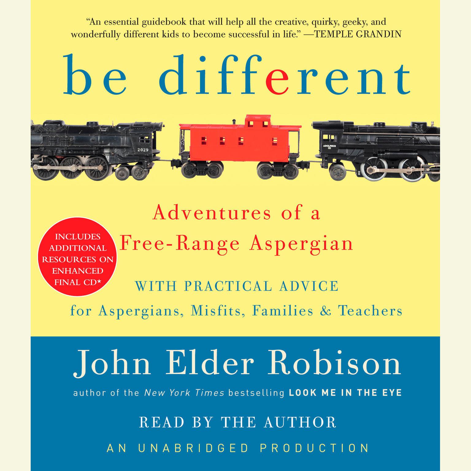 Be Different: Adventures of a Free-Range Aspergian with Practical Advice for Aspergians, Misfits, Families & Teachers Audiobook, by John Elder Robison