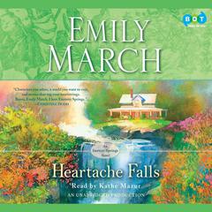 Heartache Falls: An Eternity Springs Novel Audiobook, by Emily March
