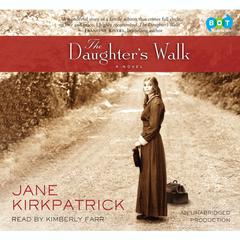 The Daughter's Walk: A Novel Audiobook, by Jane Kirkpatrick