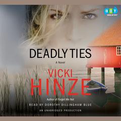 Deadly Ties: A Novel Audiobook, by Vicki Hinze