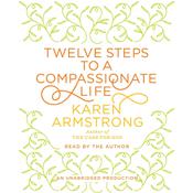 Twelve Steps to a Compassionate Life