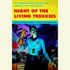 Night of the Living Trekkies Audiobook, by Kevin Anderson