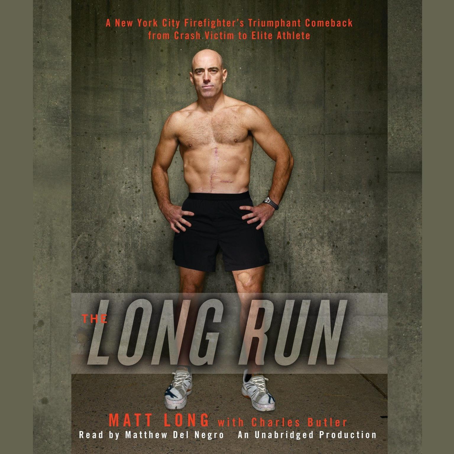 The Long Run: One Mans Attempt to Regain his Athletic Career-and His Life-by Running the New York City Marathon Audiobook, by Matt Long
