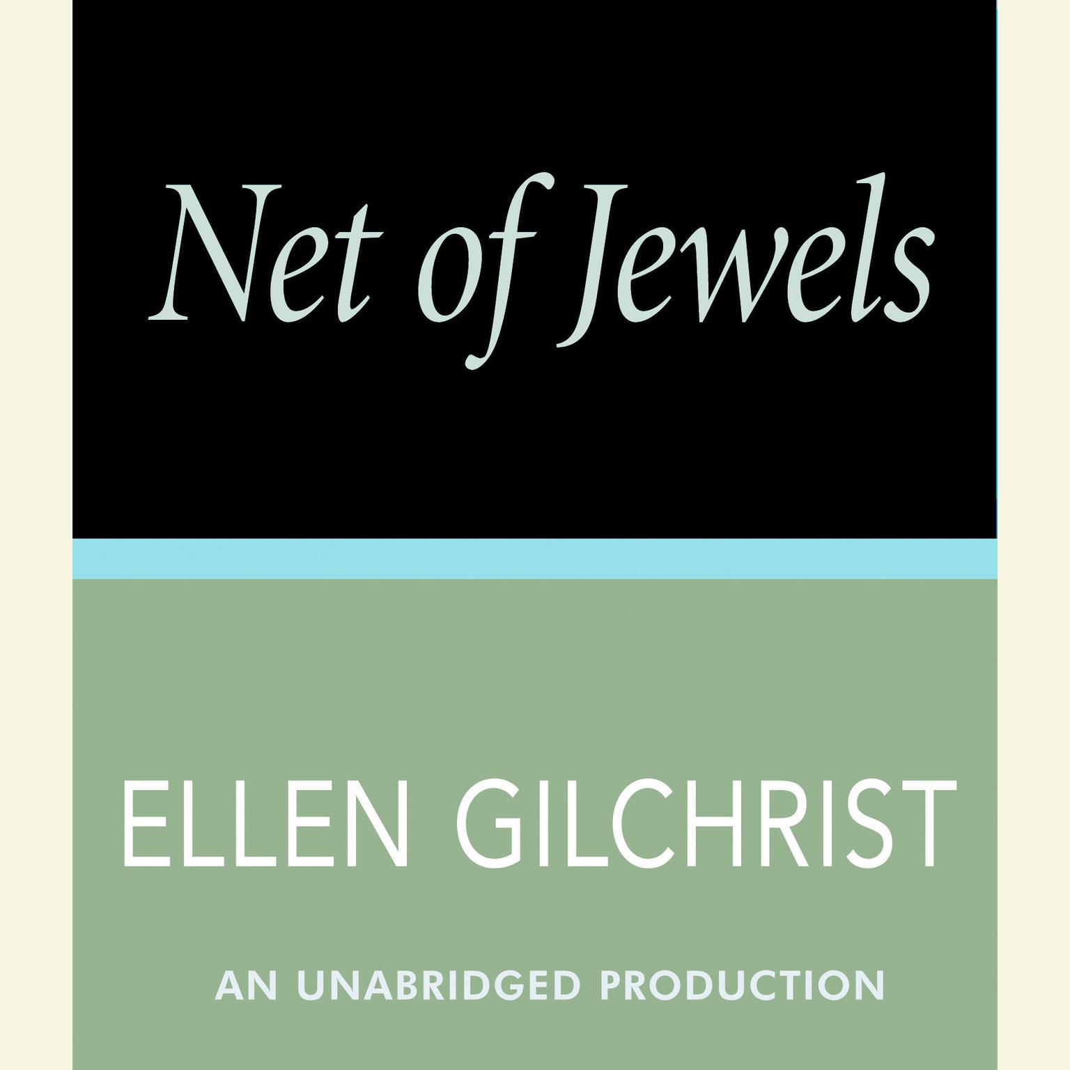 Net of Jewels Audiobook, by Ellen Gilchrist