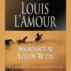 Showdown at Yellow Butte Audiobook, by Louis L’Amour
