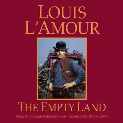The Empty Land Audiobook, by Louis L’Amour