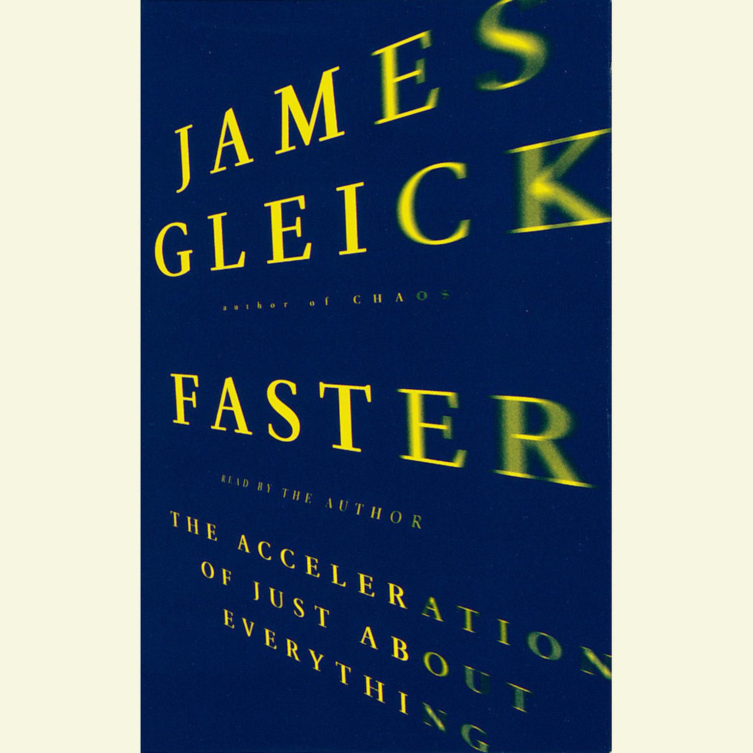 Faster (Abridged): The Acceleration of Just About Everything Audiobook, by James Gleick
