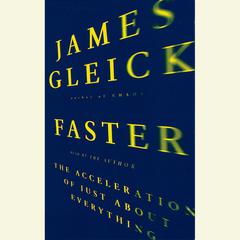 Faster: The Acceleration of Just About Everything Audiobook, by James Gleick