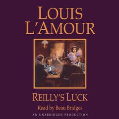 Reillys Luck Audiobook, by Louis L’Amour