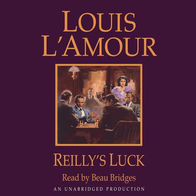 Reilly's Luck Audiobook, by Louis L’Amour