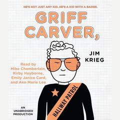 Griff Carver, Hallway Patrol Audiobook, by Jim Krieg