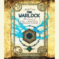 The Warlock: The Secrets of the Immortal Nicholas Flamel Audiobook, by Michael Scott