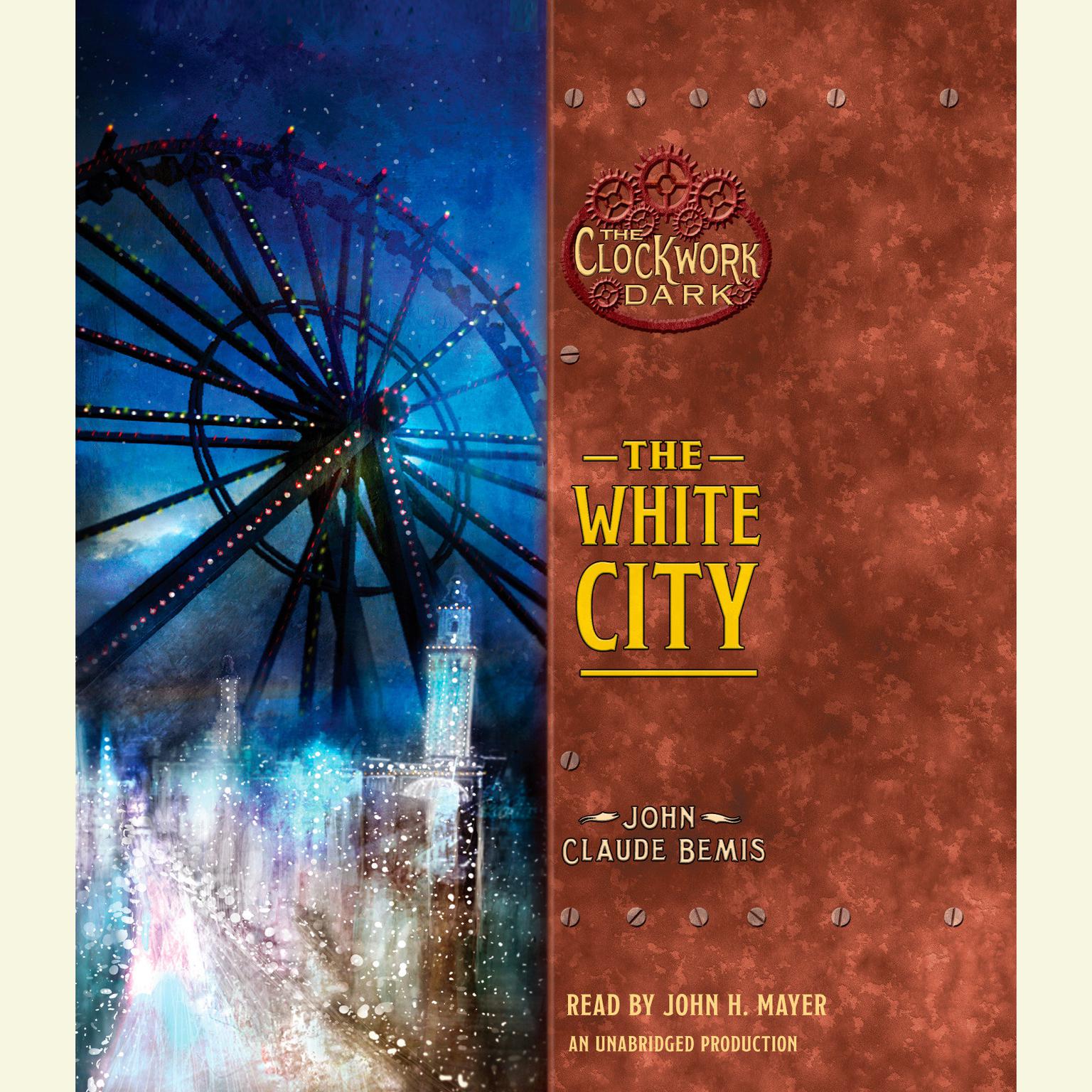 The White City: Book 3 of The Clockwork Dark Audiobook, by John Claude Bemis