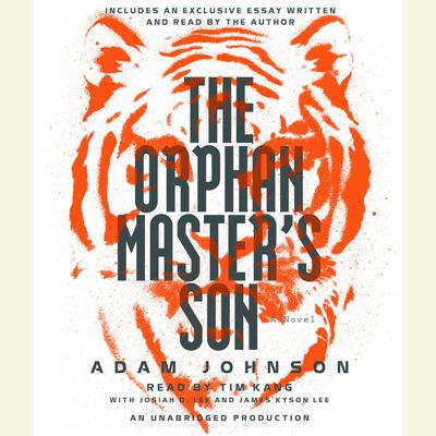 The Orphan Master's Son: A Novel Audiobook, by Adam Johnson