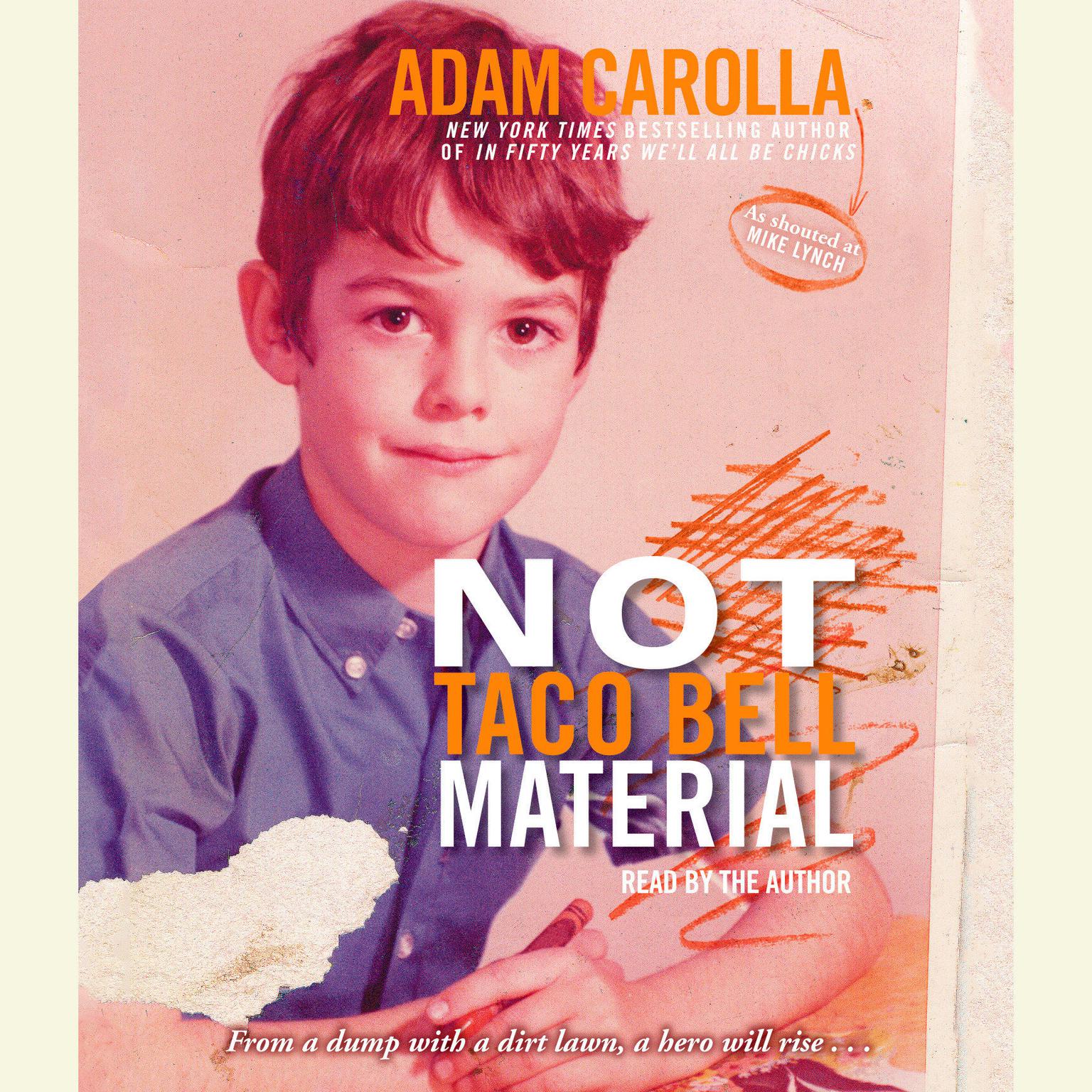 Not Taco Bell Material (Abridged) Audiobook, by Adam Carolla