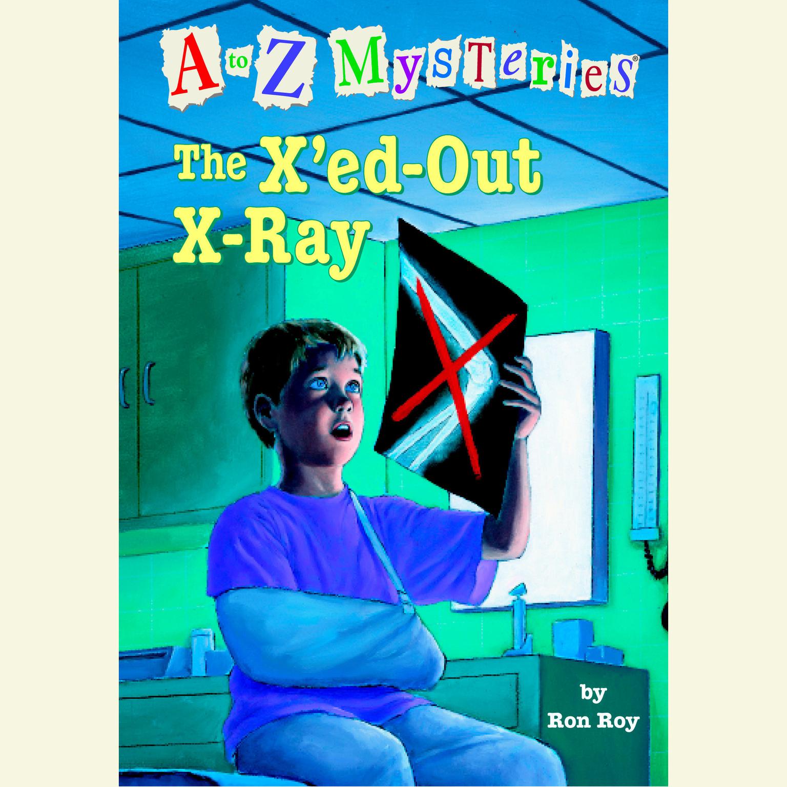 A to Z Mysteries: The Xed-Out- X-Ray Audiobook, by Ron Roy