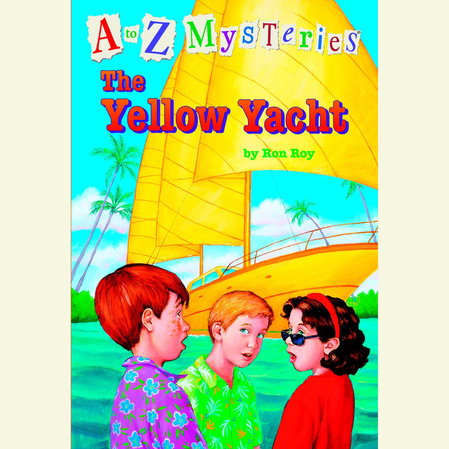 A to Z Mysteries: The Yellow Yacht Audiobook, by Ron Roy