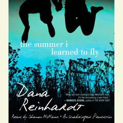 The Summer I Learned to Fly Audiobook, by Dana Reinhardt