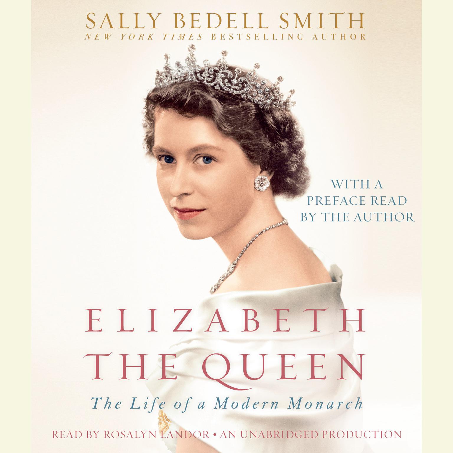 Elizabeth the Queen: The Life of a Modern Monarch Audiobook, by Sally Bedell Smith