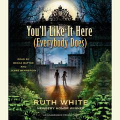 Youll Like It Here (Everybody Does) Audiobook, by Ruth White
