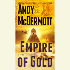 Empire of Gold: A Novel Audiobook, by Andy McDermott