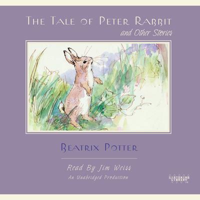 The Tale of Peter Rabbit and Other Stories Audiobook, by Beatrix Potter