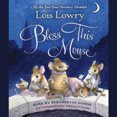 Bless This Mouse Audiobook, by Lois Lowry