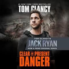 Clear and Present Danger Audiobook, by Tom Clancy