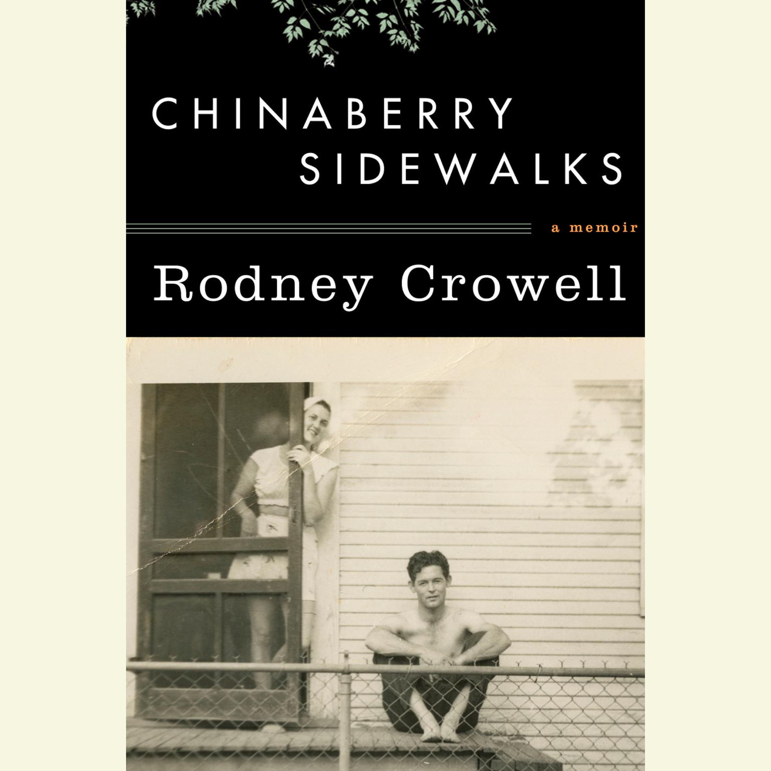 Chinaberry Sidewalks Audiobook, by Rodney Crowell