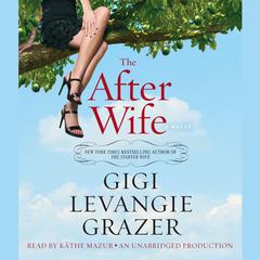 The After Wife: A Novel Audiobook, by Gigi Levangie Grazer