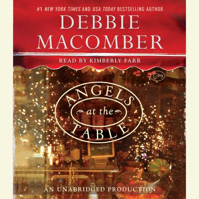 Angels at the Table: A Shirley, Goodness, and Mercy Christmas Story Audiobook, by Debbie Macomber