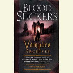 Bloodsuckers: The Vampire Archives, Volume 1 Audiobook, by Otto Penzler