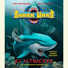 Shark Wars Audiobook, by E. J. Altbacker