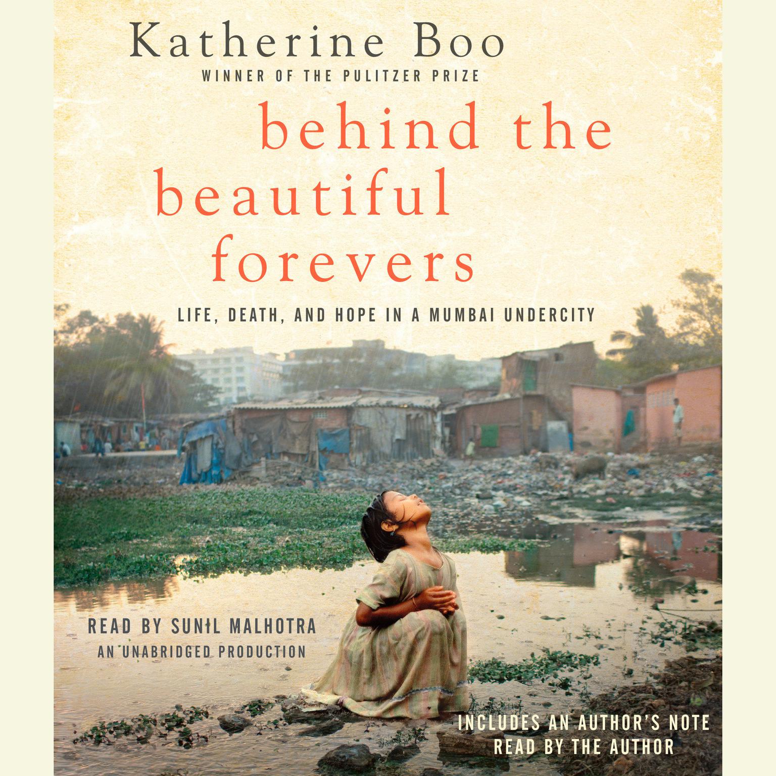 Behind the Beautiful Forevers: Life, death, and hope in a Mumbai undercity Audiobook, by Katherine Boo