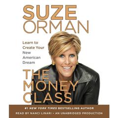 The Money Class: Learn to Create Your New American Dream Audiobook, by Suze Orman