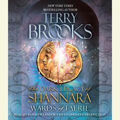 Wards of Faerie: The Dark Legacy of Shannara Audiobook, by 