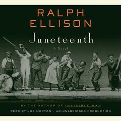 Juneteenth: A Novel Audiobook, by Ralph Ellison