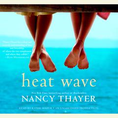 Heat Wave: A Novel Audiobook, by Nancy Thayer