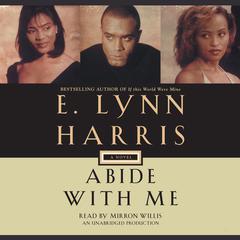 Abide with Me: A Novel Audiobook, by E. Lynn Harris