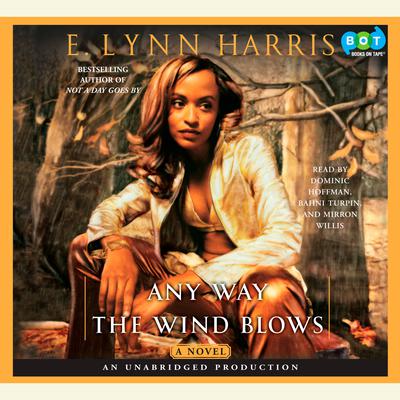 Any Way the Wind Blows: A Novel Audiobook, by E. Lynn Harris