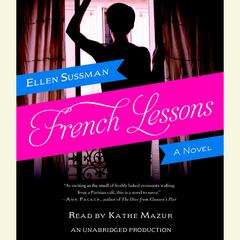 French Lessons: A Novel Audiobook, by Ellen Sussman